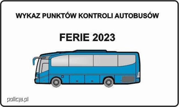 Na białym tle napis: Wykaz punktów kontroli autobusów ferie 2023.
Pod napisem niebieski autobus.