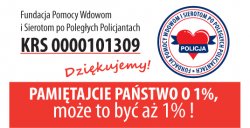 Plakat Wspomóżmy 1% Fundację Pomocy Wdowom i Sierotom po Poległych Policjantach