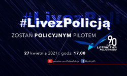 #LivezPolicją – zostań policyjnym pilotem plakat akcji