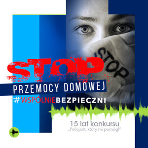 grafika przedstawiająca twarz kobiety z zakrytą ręką, na której jest napis STOP, GRAFIKA: STOP PRZEMOCY DOMOWEJ WSPÓLNIE BEZPIECZNI, 15 LAT KONKURSU POLICJANT KTÓRY MI POMÓGŁ