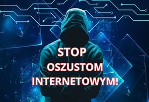 na zdjęciu mężczyzna w kapturze i napis: Stop oszustom internetowym